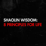 Shaolin Wisdom:  8 Principles for Life